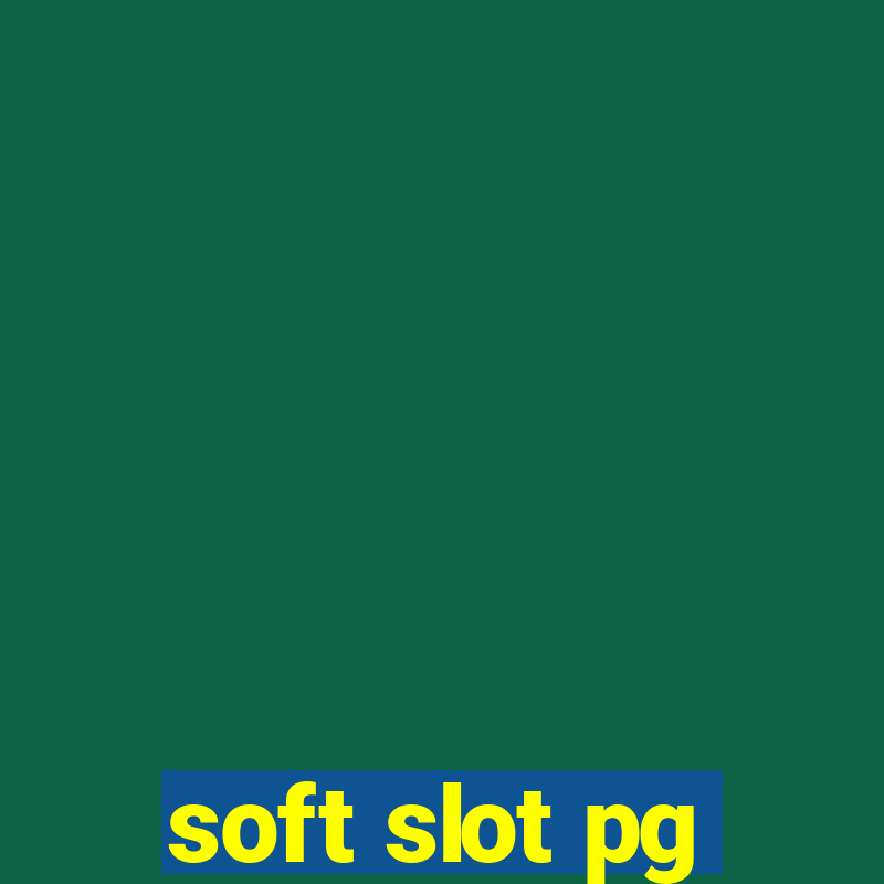 soft slot pg