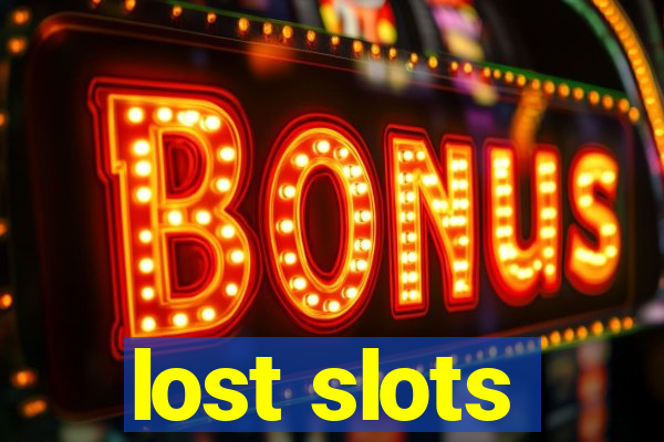 lost slots