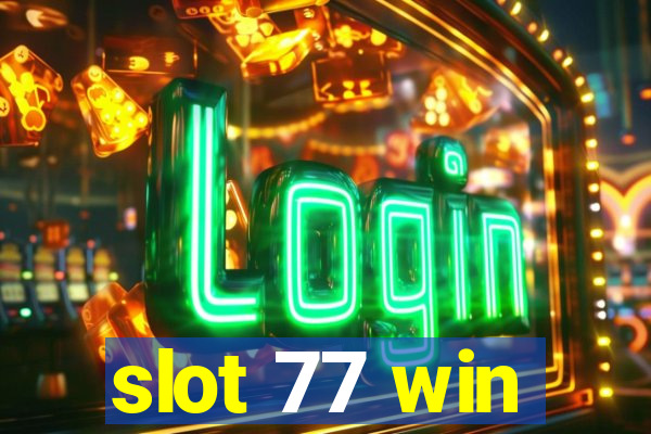 slot 77 win