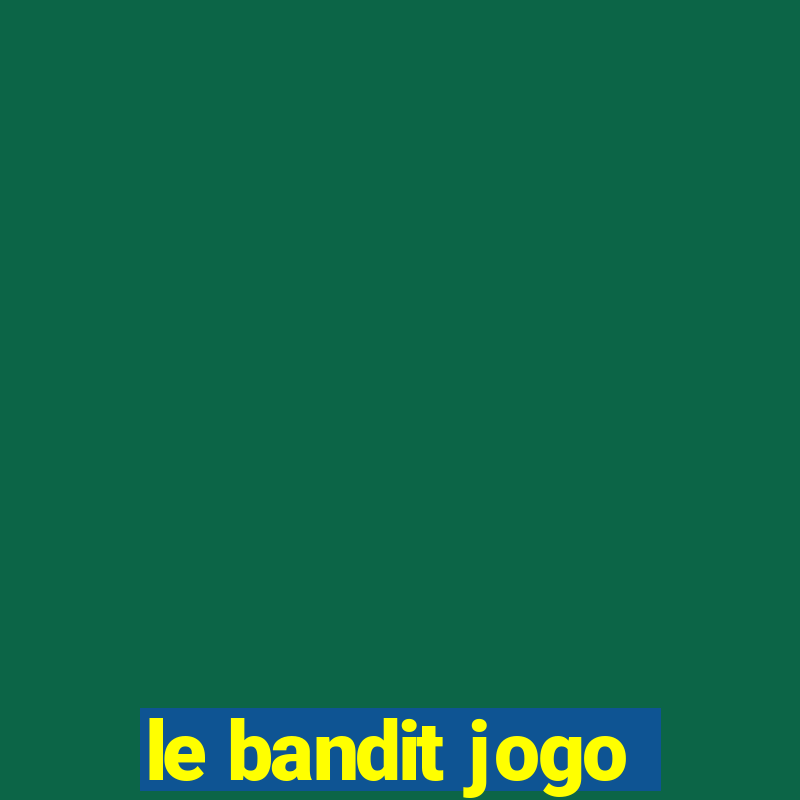 le bandit jogo