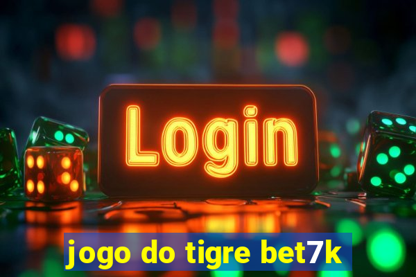 jogo do tigre bet7k