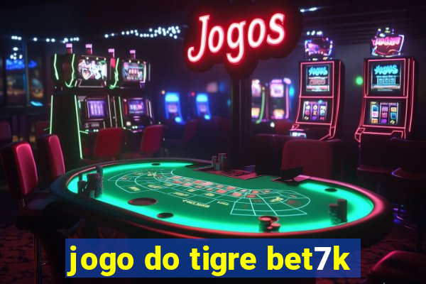 jogo do tigre bet7k