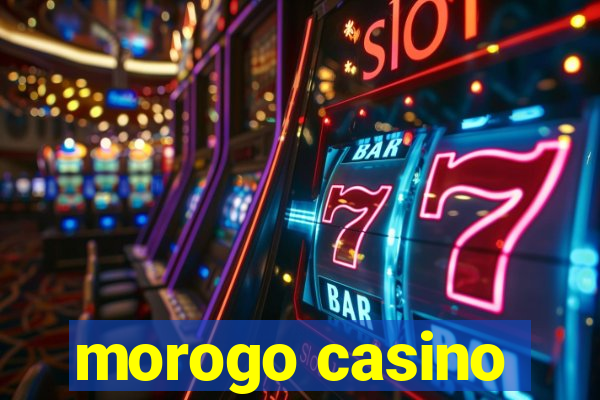 morogo casino