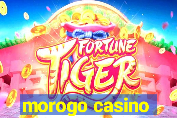 morogo casino