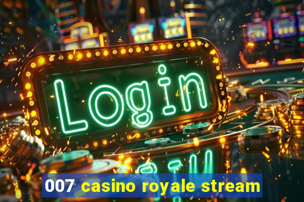 007 casino royale stream