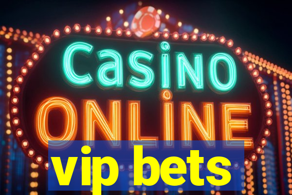 vip bets