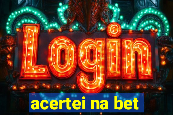 acertei na bet