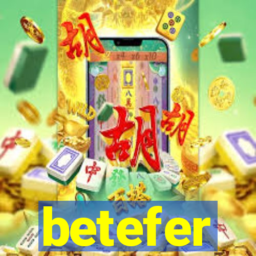 betefer