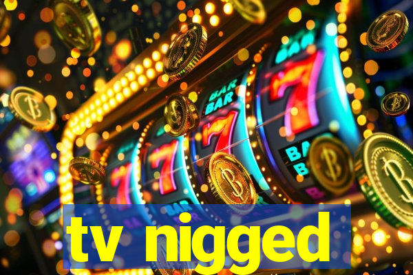 tv nigged