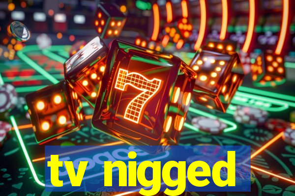 tv nigged