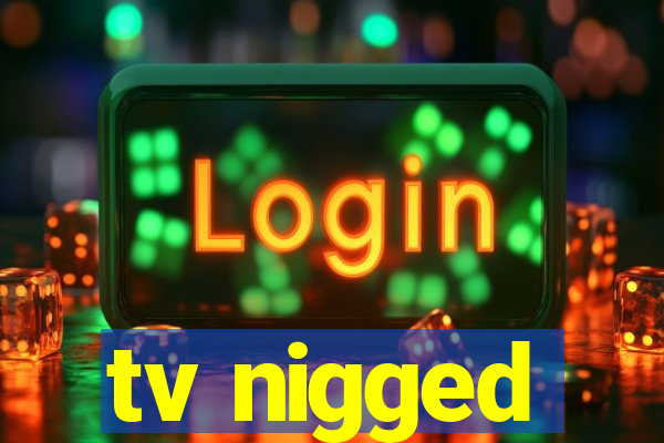 tv nigged