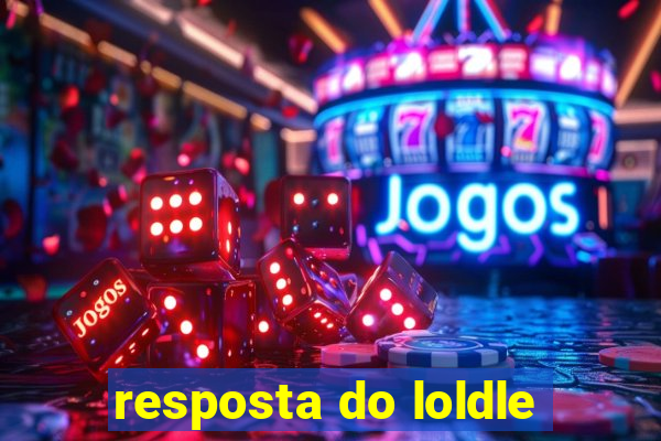 resposta do loldle