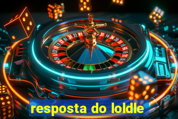 resposta do loldle