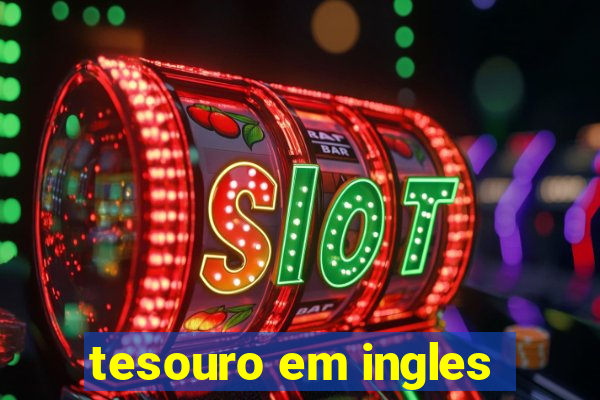 tesouro em ingles