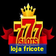 loja fricote