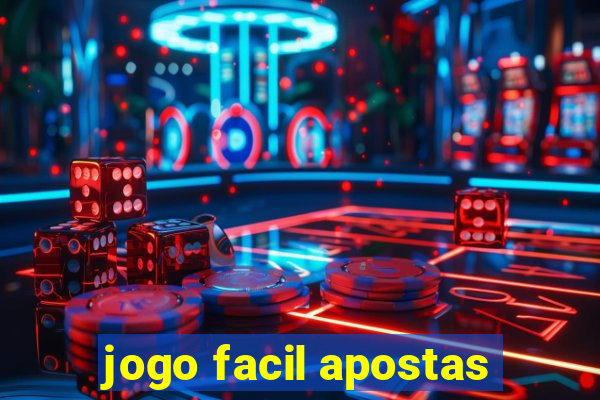 jogo facil apostas