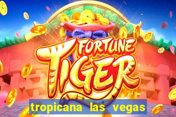 tropicana las vegas hotel and casino