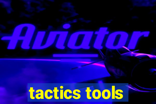 tactics tools