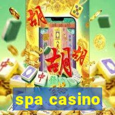 spa casino