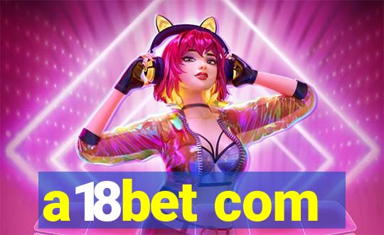 a18bet com