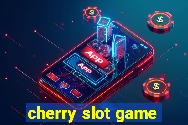 cherry slot game