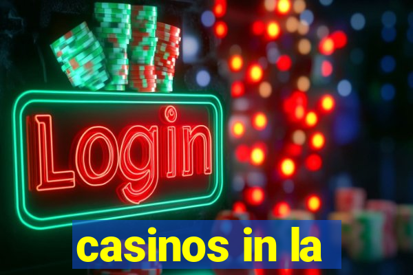 casinos in la