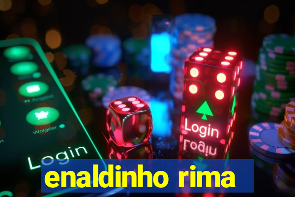 enaldinho rima