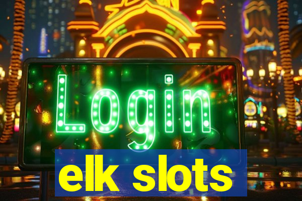 elk slots