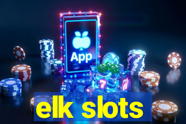 elk slots