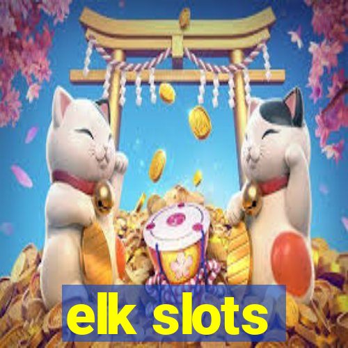 elk slots