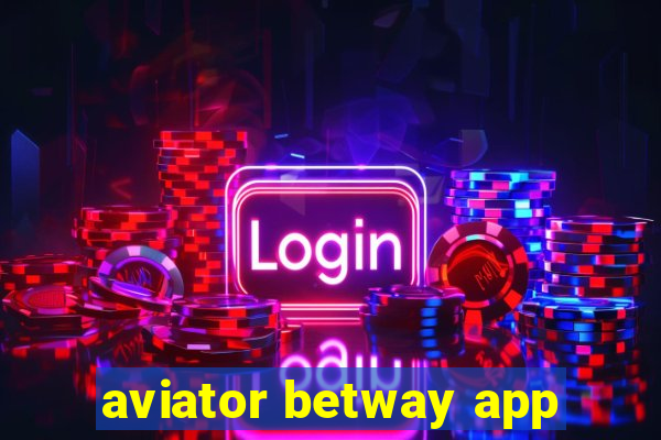 aviator betway app