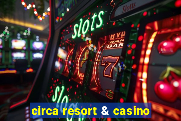 circa resort & casino