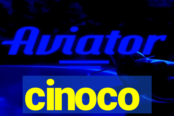 cinoco