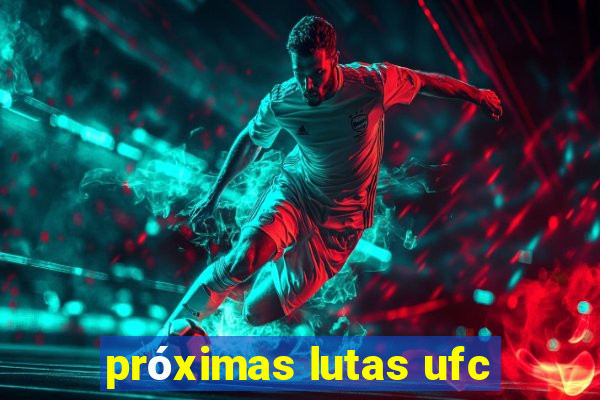 próximas lutas ufc