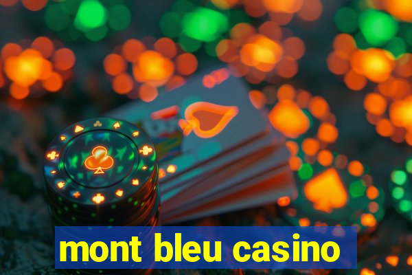 mont bleu casino