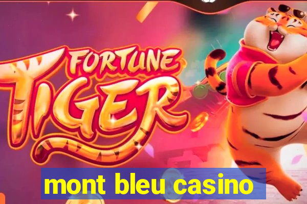 mont bleu casino