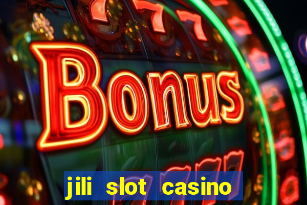 jili slot casino real money