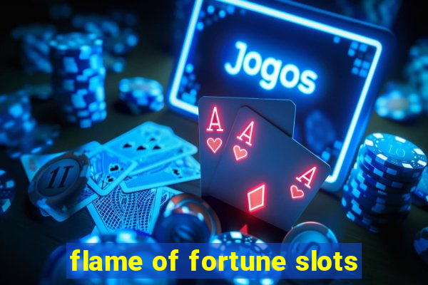 flame of fortune slots