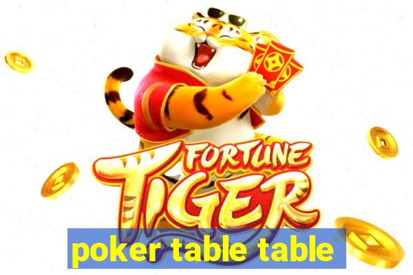 poker table table