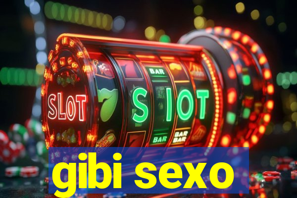 gibi sexo