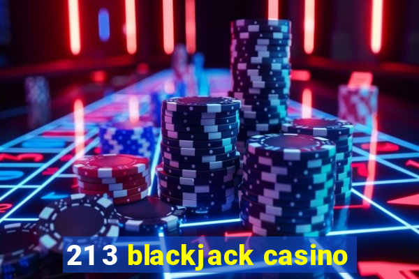 21 3 blackjack casino