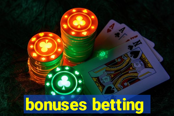 bonuses betting