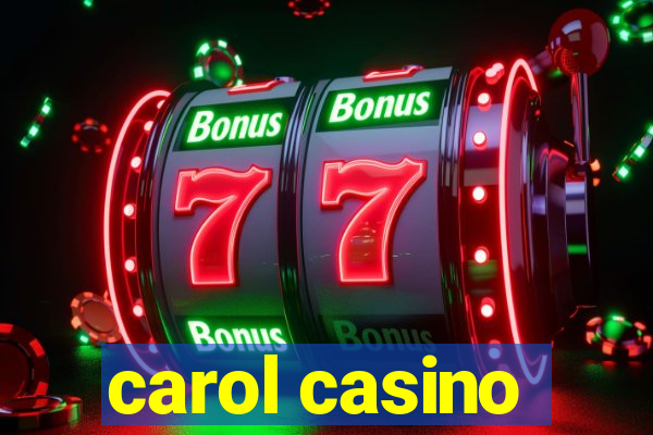 carol casino