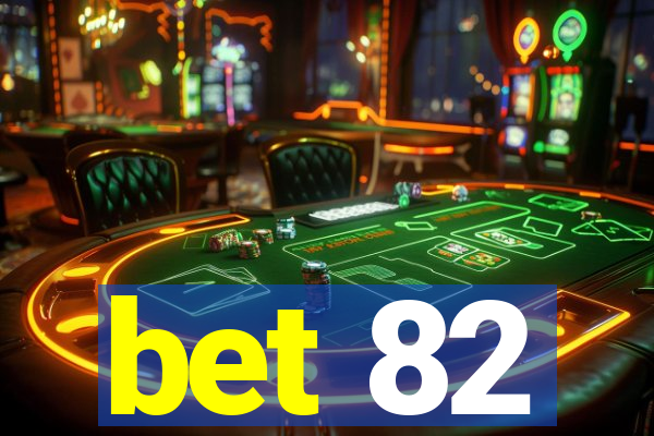 bet 82