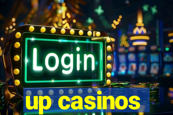 up casinos