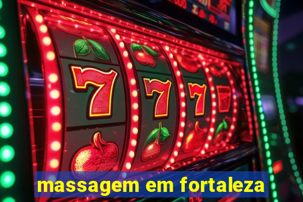 massagem em fortaleza