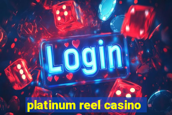 platinum reel casino