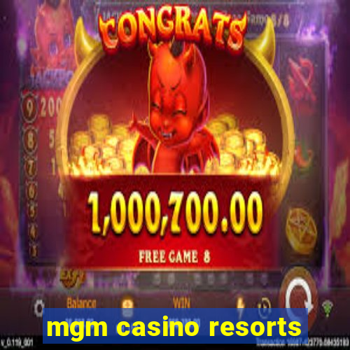 mgm casino resorts