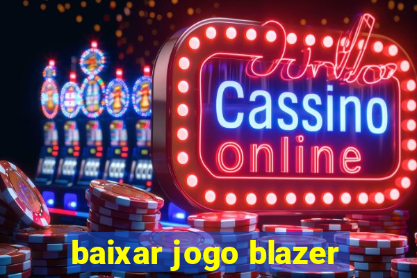 baixar jogo blazer