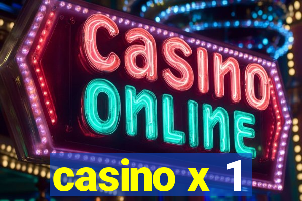 casino x 1